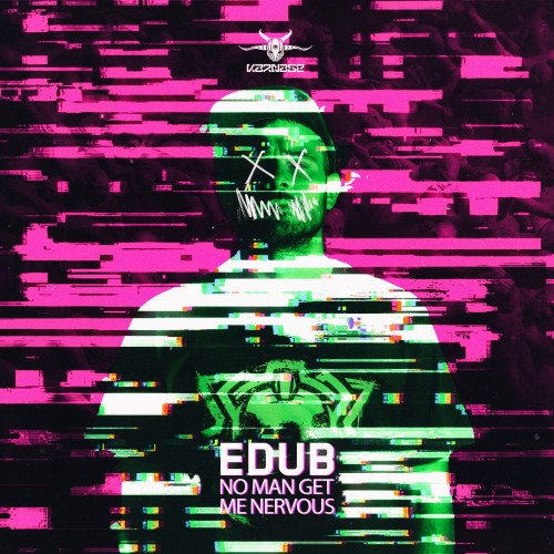 eDUB - No Man Get Me Nervous EP - KARNAGE DIGITAL 26