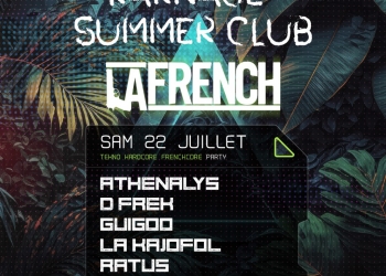 22 JUILLET - KARNAGE SUMMER CLUB - LA FRENCH W/ Athenalys, D-Frek, Guigoo, ...